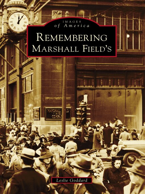 Title details for Remembering Marshall Field's by Leslie Goddard - Available